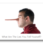 Personal Improvement&ndash;The Lies We Tell Ourselves And The Devastating Consequences