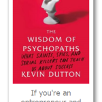 Why Mega-Successful Business Owners Are Probably Psychopaths