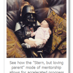 Why We All Need The Stern, But Loving Mentor