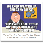 Competing With The Talented Assholes Who Were Born Blessed